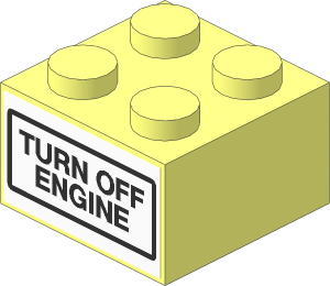 Brick  2 x  2 with "TURN OFF ENGINE" Sticker on Both Sides