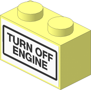 Brick  1 x  2 with "TURN OFF ENGINE" Sticker on Both Sides