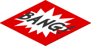 Sticker  1.6 x  1.6 with Black "BANG!" on White/Red Background